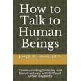 thumbnail image 1 of How to Talk to Human Beings: Communicating Critically and Constructively with Difficult Urban Students, (Paperback), 1 of 1
