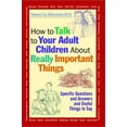 thumbnail image 1 of Pre-Owned How to Talk to Your Adult Children About Really Important Things: Specific Questions and Answers and Useful Things to Say Paperback, 1 of 1