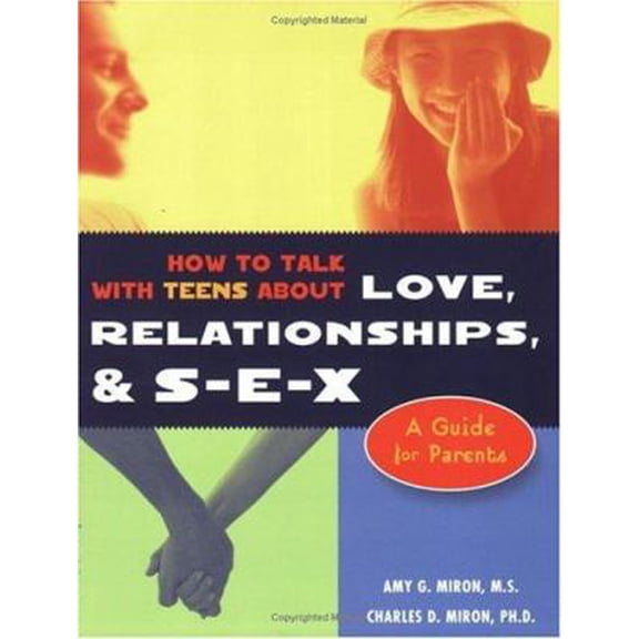 Pre-Owned How to Talk with Teens about Love, Relationships, & S-E-X: A Guide for Parents (Paperback) 157542102X 9781575421025