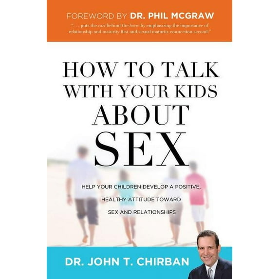 How to Talk with Your Kids about Sex: Help Your Children Develop a Positive, Healthy Attitude Toward Sex and Relationshi, (Paperback)