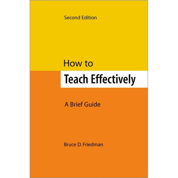 How to Teach Effectively: A Brief Guide, (Paperback)