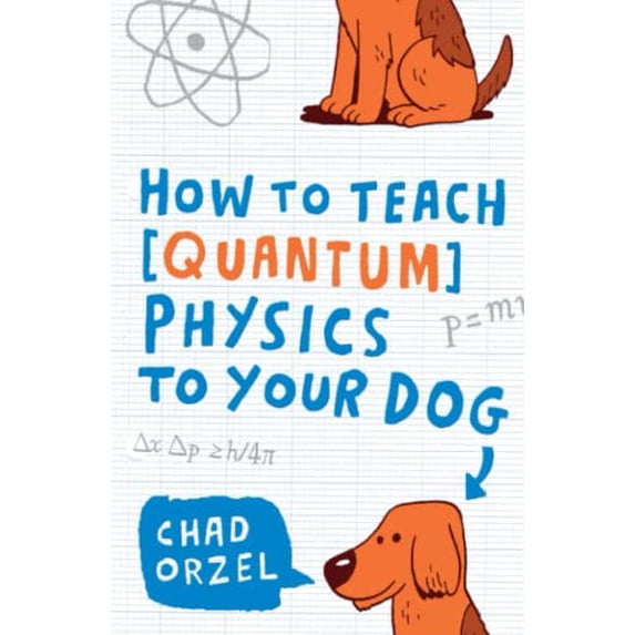Pre-Owned How to Teach Quantum Physics to Your Dog (Paperback) 1416572295 9781416572299