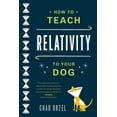 thumbnail image 1 of How to Teach Relativity to Your Dog, (Paperback), 1 of 1