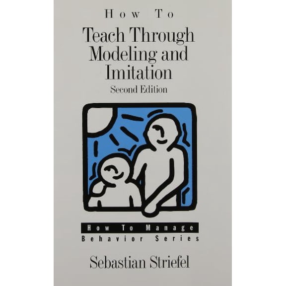 Pre-Owned How to Teach Through Modeling and Imitation (Paperback) 9780890797570
