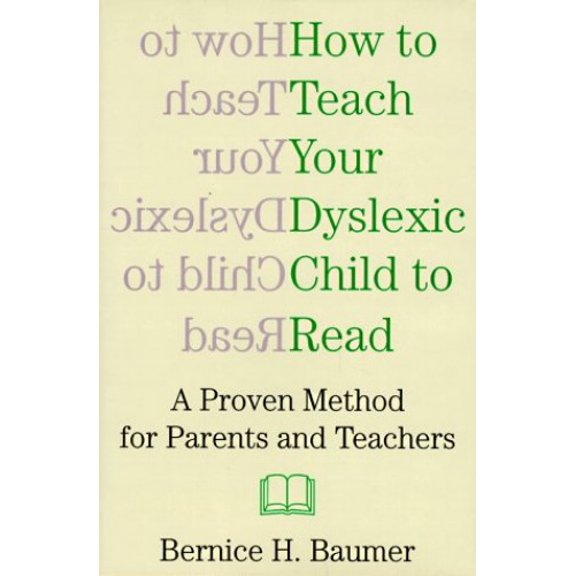 Pre-Owned How to Teach Your Dyslexic Child to Read: A Proven Method for Parents and Teachers (Hardcover) 1559723343 9781559723343