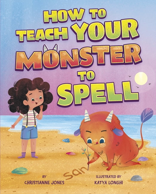 How to Teach Your Monster How to Teach Your Monster to Spell, (Hardcover)