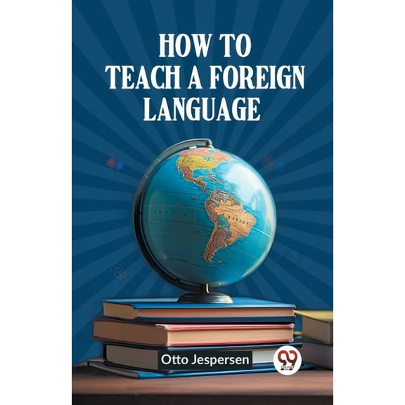 How to Teach a Foreign Language, (Paperback)