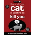 thumbnail image 1 of Pre-Owned How to Tell If Your Cat Is Plotting to Kill You (Paperback) 1449410243 9781449410247, 1 of 1