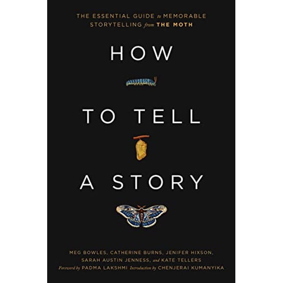 Pre-Owned How to Tell a Story: The Essential Guide to Memorable Storytelling from The Moth, 9780593139004, 0593139003, Hardcover,