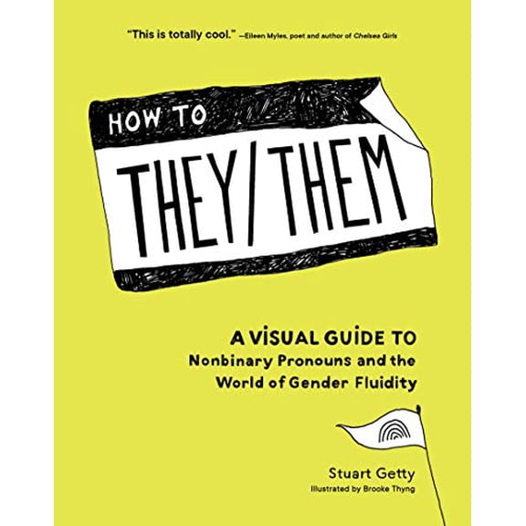 Pre-Owned How to They/Them: A Visual Guide to Nonbinary Pronouns and the World of Gender Fluidity (Hardcover) 1632173131 9781632173133