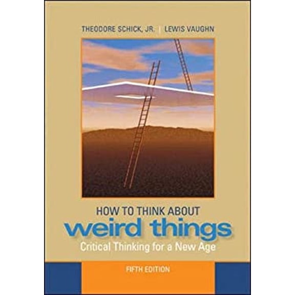Pre-Owned How to Think About Weird Things: Critical Thinking for a New Age (Paperback) 0073386626 9780073386621