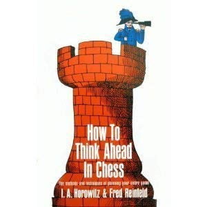 Pre-Owned How to Think Ahead in Chess: The Methods and Techniques of Planning Your Entire Game (Fireside Chess Library) (Paperback) 0671211382 9780671211387