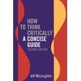 thumbnail image 1 of How to Think Critically: A Concise Guide - Second Edition, (Paperback), 1 of 1