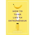 thumbnail image 1 of How to Think Like ...: How to Think Like an Entrepreneur (Hardcover), 1 of 1