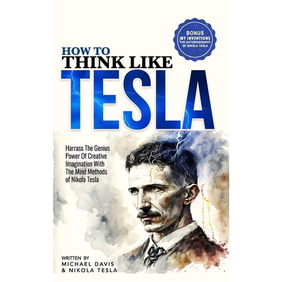 How to Think Like Tesla: with My Inventions (Paperback)