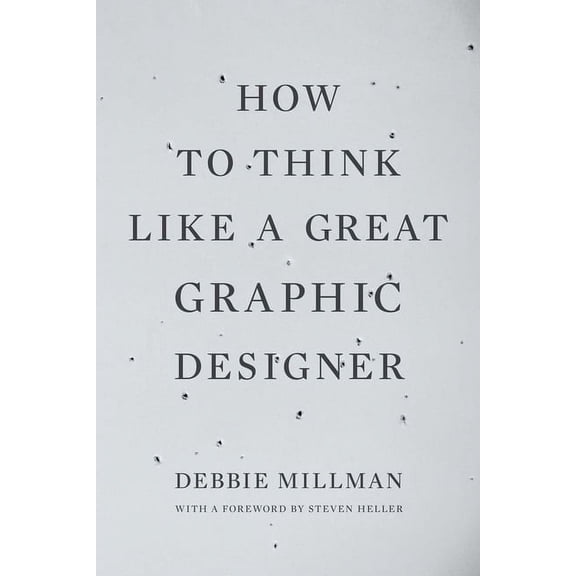 How to Think Like a Great Graphic Designer, (Paperback)