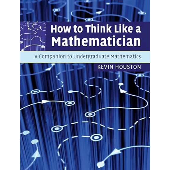 Pre-Owned How to Think Like a Mathematician (Paperback) 052171978X 9780521719780