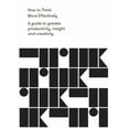 thumbnail image 1 of How to Think More Effectively: A Guide to Greater Productivity, Insight and Creativity, (Paperback), 1 of 7