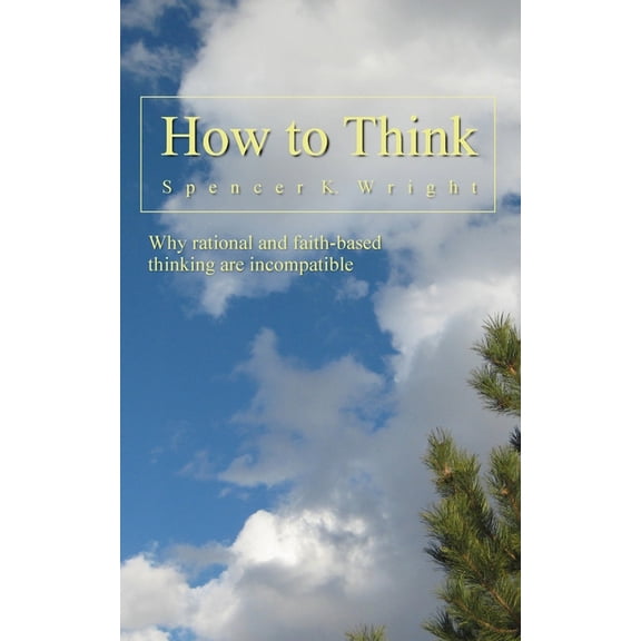 How to Think Paperback Spencer K Wright