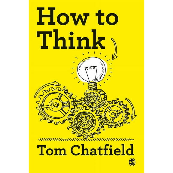 How to Think: Your Essential Guide to Clear, Critical Thought, (Hardcover)
