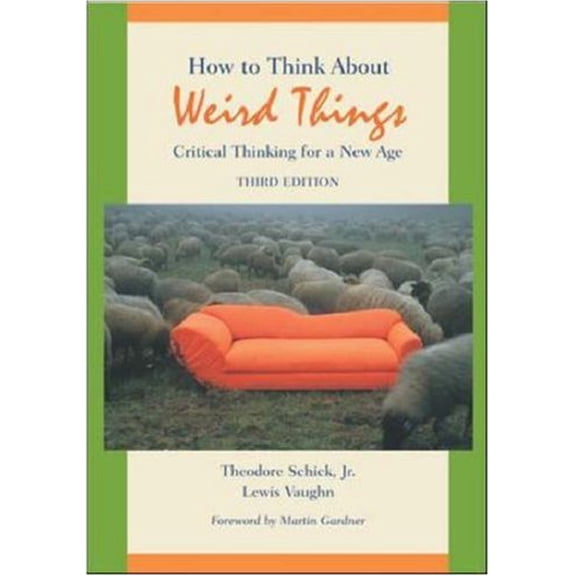 Pre-Owned How to Think About Weird Things: Critical Thinking for a New Age (Paperback) 0767420489 9780767420488
