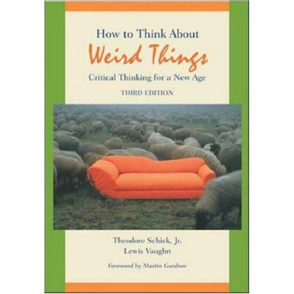 Pre-Owned How to Think About Weird Things: Critical Thinking for a New Age (Paperback) 0767420489 9780767420488