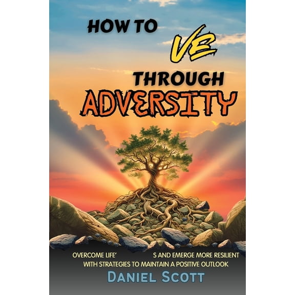 How to Thrive Through Adversity, (Paperback)