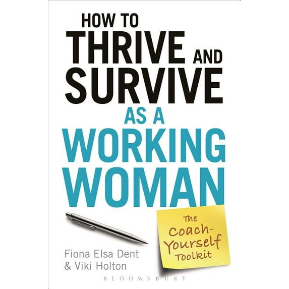 How to Thrive and Survive as a Working Woman : The Coach-Yourself Toolkit (Paperback)