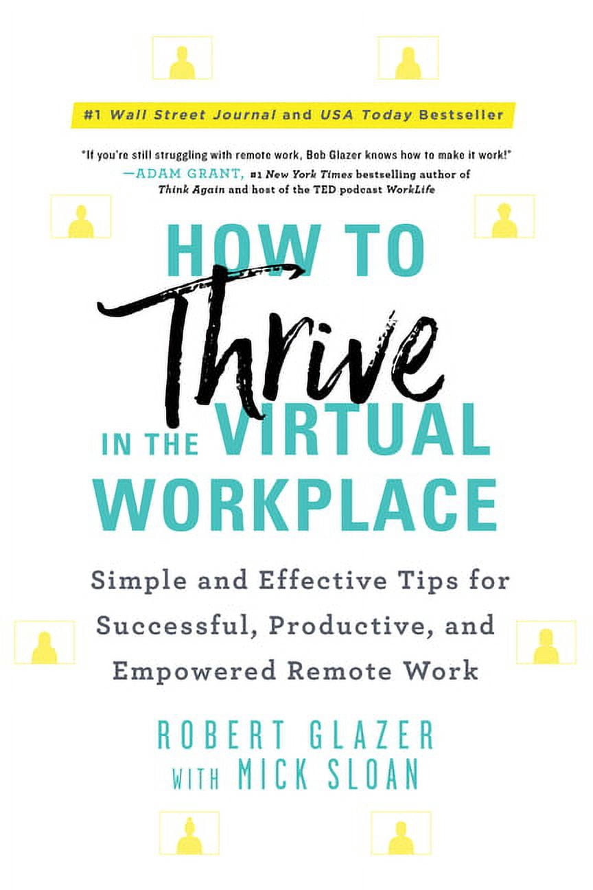 How to Thrive in the Virtual Workplace: Simple and Effective Tips for ...