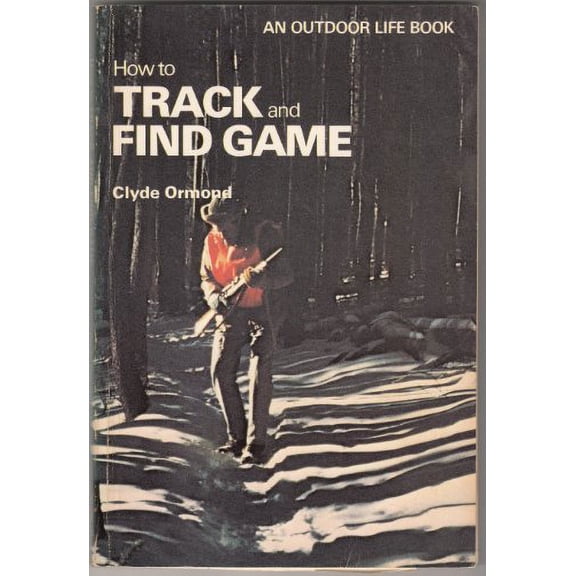 Pre-Owned How to Track and Find Game An Outdoor Life Book Paperback Clyde Ormond