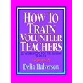 thumbnail image 1 of Pre-Owned How to Train Volunteer Teachers (Paperback) 0687179750 9780687179756, 1 of 1