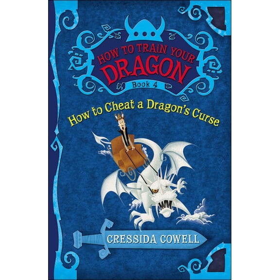 How to Train Your Dragon How to Cheat a Dragon's Curse, Book 04, (Hardcover)