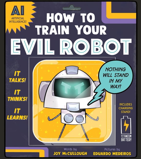 How to Train Your Evil Robot, (Hardcover)