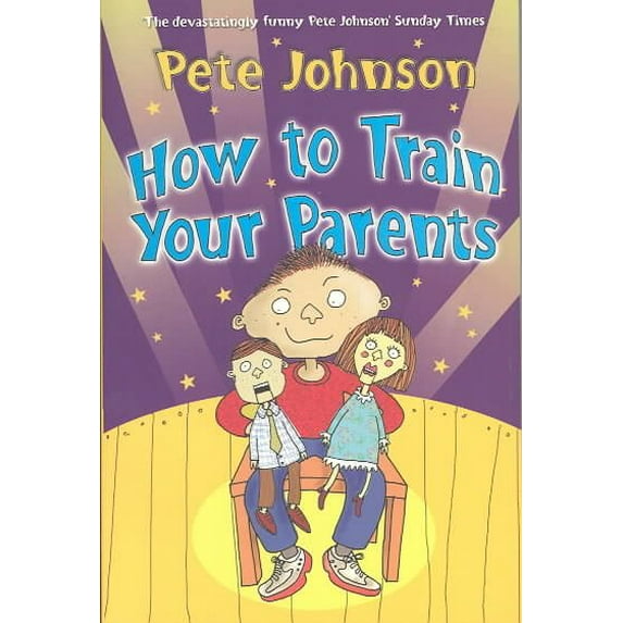 How to Train Your Parents - Johnson, Pete