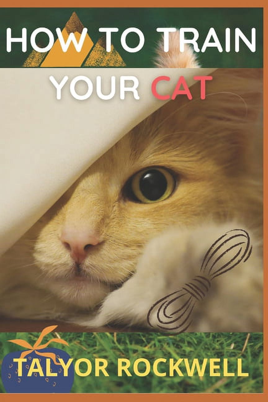 The Trainable Cat.pdf How to Train Your Cat How to Train your Cat, Book 1, (Paperback ...