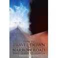 thumbnail image 1 of How to Travel Down the Narrow Road that Leads to Heaven (Paperback), 1 of 1