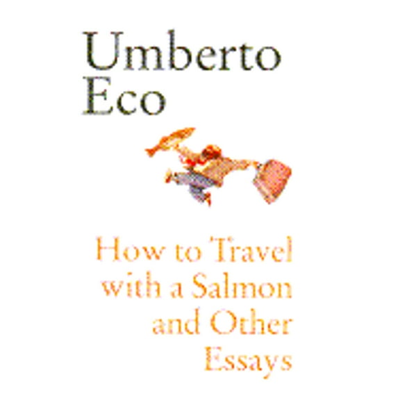 Pre-Owned How to Travel with a Salmon & Other Essays Paperback