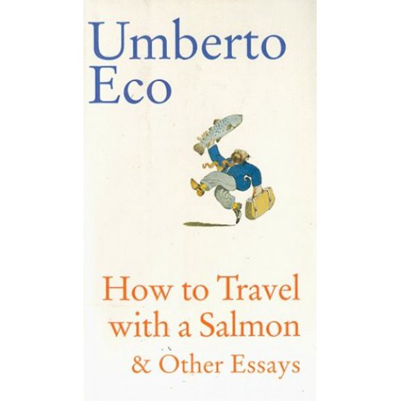 Pre-Owned How to Travel With a Salmon & Other Essays (Hardcover) 0151001367 9780151001361