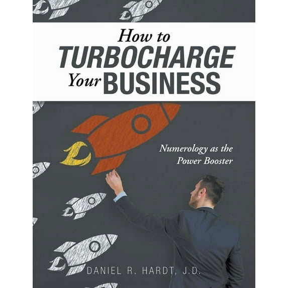 How to Turbocharge Your Business: Numerology As the Power Booster, (Paperback)