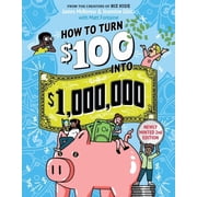 How to Turn $100 Into $1,000,000 Newly Minted 2nd Edition, Paperback