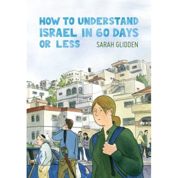 Pre-Owned How to Understand Israel in 60 Days or Less (Paperback) 1770462538 9781770462533