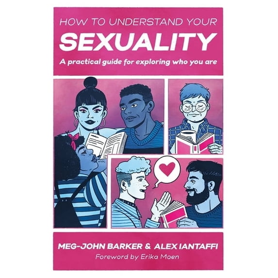 How to Understand Your Sexuality: A Practical Guide for Exploring Who You Are, (Paperback)