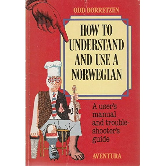 Pre-Owned How to Understand and Use a Norwegian: A User's Manual and Trouble-shooter's Guide (Paperback) 8258808281 9788258808289