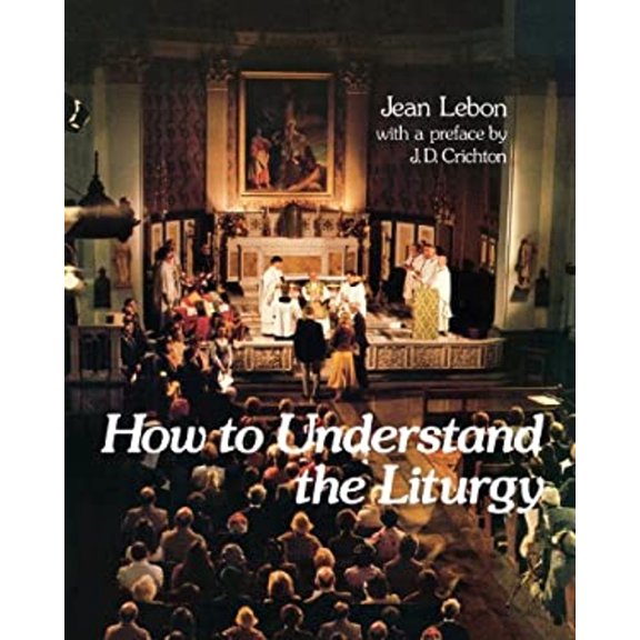 Pre-Owned How to Understand the Liturgy Paperback Jean Lebon