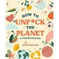 thumbnail image 1 of Pre-Owned How to Unf*ck the Planet a Little Bit Each Day (Hardcover) 9781922417077, 1 of 1