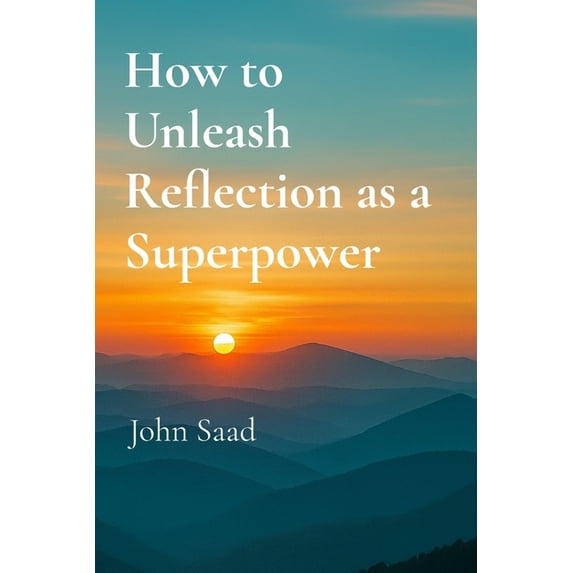 How to Unleash Reflection as a Superpower, (Paperback)