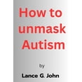 thumbnail image 1 of How to Unmask Autism (Paperback), 1 of 1
