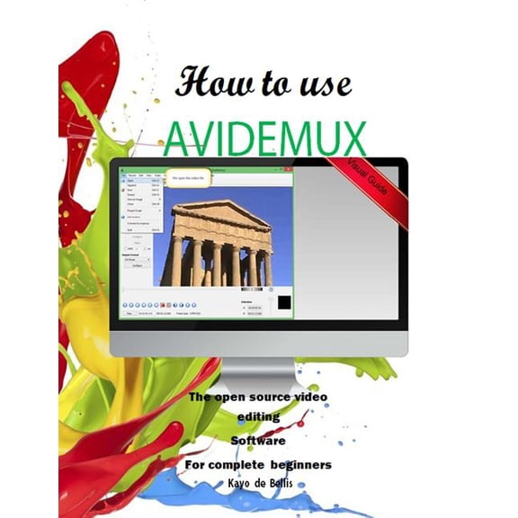 How to Use Avidemux : The Open Source Video Editing Sofware for complete beginners (Paperback)