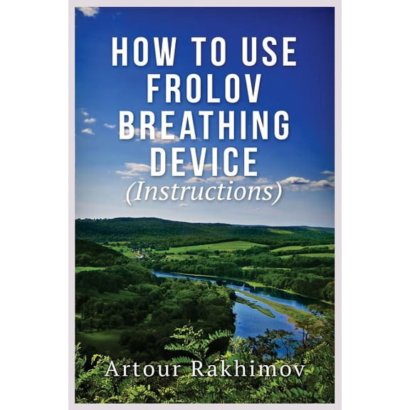 How to Use Frolov Breathing Device