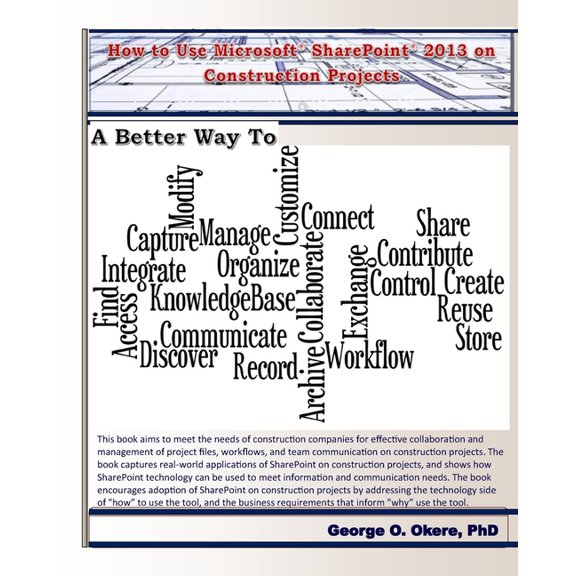 How to Use Microsoft SharePoint 2013 on Construction Projects (Paperback) by George O Okere